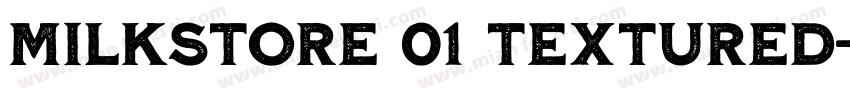 Milkstore 01 Textured字体转换